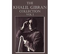 The Khalil Gibran Collection Volume I