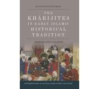 The Kharijites In Early Islamic Historical Tradition