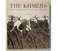 The Khmers History and Treasures of an Ancient Civilization