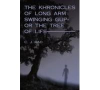 The Khronicles Of Long Arm Swinging Gup- Or The Tree Of Life