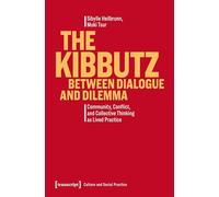 The Kibbutz Between Dialogue and Dilemma: Community, Conflict, and Collective Thinking as Lived Practice