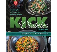 The Kick Diabetes Cookbook: An Action Plan and Recipes for Defeating Diabetes