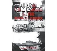 The Kid From Kansas In The Marine Corps