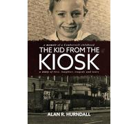 The Kid From The Kiosk: A memoir of a Camberwell childhood