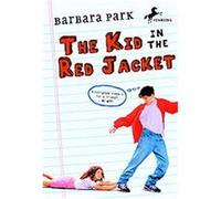 The Kid in the Red Jacket Barbara Park (Auteur)