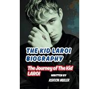 THE KID LAROI BIOGRAPHY: The Journey of The Kid LAROI