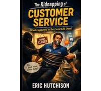 The Kidnapping of Customer Service: What Happened to the Good Old Days?