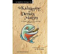 The Kidnapping of Dennis Martin: A misguided movie-making adventure