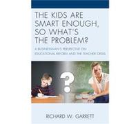 The Kids are Smart Enough So Whats the Problem by Richard W. Garrett Inconnu (Auteur)