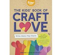 The Kids' Book of Craft Love: Write. Make. Play. Share.