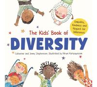 The Kids' Book of Diversity: Empathy, Kindness and Respect for Differences