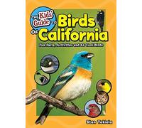 The Kids' Guide To Birds Of California