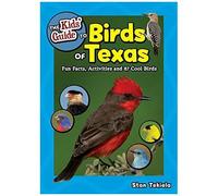 The Kids' Guide To Birds Of Texas