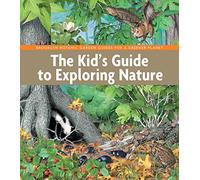 The Kid's Guide to Exploring Nature