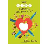 The Kid's Guide to New York City