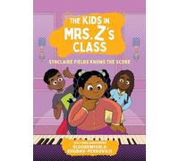 The Kids in Mrs. Z's Class: Synclaire Fields Knows the Score