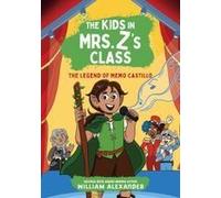 The Kids In Mrs. Z's Class: The Legend Of Memo Castillo