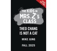 The Kids In Mrs. Z's Class: Theo Chang Is Not A Cat