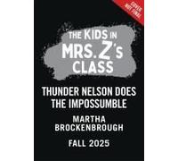 The Kids In Mrs. Z's Class: Thunder Nelson Does The Impossumble