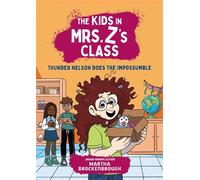 The Kids in Mrs. Z's Class: Thunder Nelson Does the Impossumble - Martha Brockenbrough - Little, Brown Books for Young Readers - ebook (ePub) - Livre