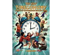 The Kids' Timeconomy: A Guide to Understanding Time and Value