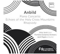 The Kielce Symphony Orchestra - Anbild: Piano Concerto; Echoes Of The Holy Cross Mountains For Symphony Orchestra; Rhapsody For Piano & Symphony Orchestra [Compact Discs]