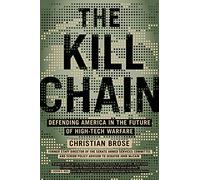 Christian Brose – The Kill Chain – Défendre l'Amérique face à la guerre high-tech – Broché