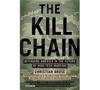 The Kill Chain: Defending America in the Future of High-Tech Warfare