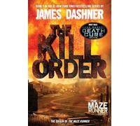 The Kill Order: The Origin of the Maze Runner