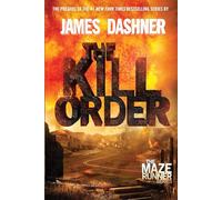 The Kill Order: The Origin of the Maze Runner
