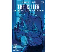 The Killer: Affairs of the State II #6 - Matz - Archaia - ebook (ePub illustré) - Livre