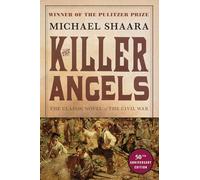 The Killer Angels: The Classic Novel of the Civil War