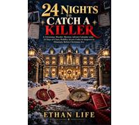 The Killer Behind Door 24: 23 Doors Hide the Clues. The 24th Hides the Truth - A Christmas Murder Mystery Advent Calendar of Riddles, Secret Codes, Twisted Evidence & Deadly Suspects