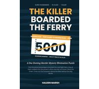 The Killer Boarded the Ferry: The 5,000-Passenger Murder Mystery Puzzle: A One-Evening Suspect Elimination Case with 15 Clues and One Killer