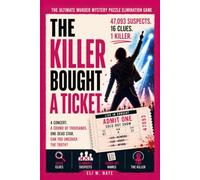 The Killer Bought A Ticket: The Ultimate Murder Mystery Puzzle Book: An Interactive Whodunit for Armchair Detectives: Eliminate Suspects and Cross Off Names Until Only One Remains