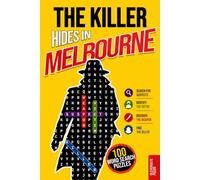 The Killer Hides in Melbourne: Murder Mystery Word Search Book for Adults · 100 Crime Puzzles to Solve in 5 Steps · Whodunit, Detective Cases and Deduction Games · Vol. 2