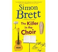 The Killer in the Choir by Simon Brett Simon Brett (Auteur)