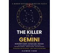 The Killer Is a Gemini: A Murder Mystery Elimination Puzzle Book: 66,600 Birth Charts, 40 Star Clues, One Killer - Solution Verified Online