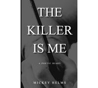 The Killer Is Me: A Poetic Diary