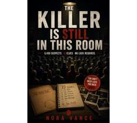 THE KILLER IS STILL IN THIS ROOM: 6,400 Suspects. 15Clues. NoLuckRequired.