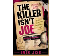THE KILLER ISN’T JOE: A 46,000-Suspect Murder Mystery Logic Puzzle