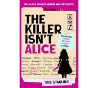 The Killer Isn't Alice: The 46,600 Suspect Murder Mystery Puzzle