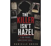 The Killer Isn't Hazel: A No-Tricks 50,000 Suspects Murder Mystery Puzzle - 20 Clues. 1 Killer