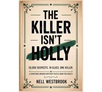 The Killer Isn't Holly: 50,000 Suspects, 18 Clues, One Killer | A Christmas Murder Mystery Puzzle Book for Adults