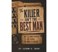 The Killer Isn't the Best Man: A Hunt the Killer Murder Mystery Puzzle Book - Solve the Case with 16 Clues and 11,000 Suspects