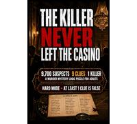 The Killer Never Left The Casino: 9,700 Suspects. 9 Clues. 1 Killer. A Murder Mystery Puzzle Book for Adults Featuring a Hard Logic Elimination Case with Hidden Clues and Deceptive Leads.