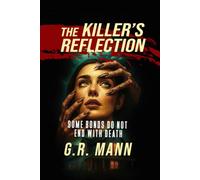 The Killer’s Reflection: A psychological thriller of madness where the true monsters live in the mind.