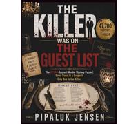 THE KILLER WAS ON THE GUEST LIST: The 47,700-Suspect Murder Mystery Puzzle | Every Guest Is a Suspect. Only One Is the Killer.