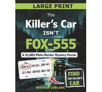 The Killer's Car Plate Isn't FOX-555: Large Print/A 21,883-Plate Murder Mystery Puzzle