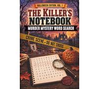 The Killer's Notebook: Halloween Edition Vol. 1: 100+ Murder Mystery Word Search Puzzles - Solve the Cases, Follow the Clues, and Uncover the Secret Master Plan Hidden in the Letters Left Behind